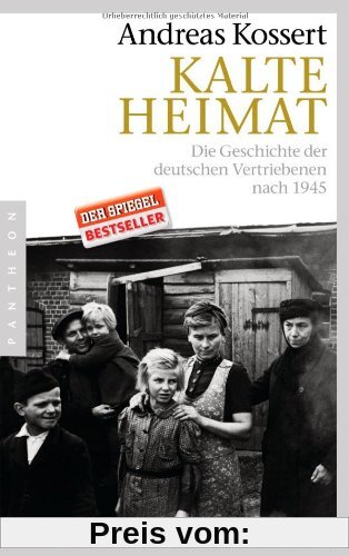 Kalte Heimat: Die Geschichte der deutschen Vertriebenen nach 1945